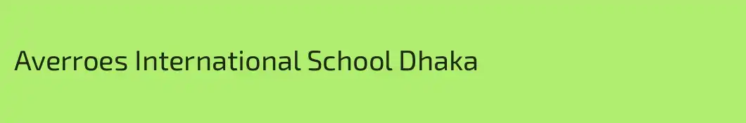 Averroes International School Dhaka
